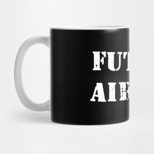 Future Airman - Air force graduate Mug